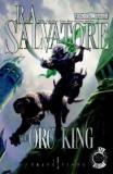 R. A. Salvatore Orc King The 