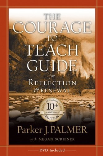 Parker J. Palmer/The Courage to Teach Guide for Reflection and Rene@0010 EDITION;Anniversary
