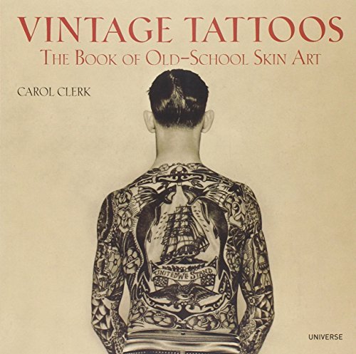 Carol Clerk Vintage Tattoos The Book Of Old School Skin Art 