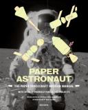 Juliette Cezzar Paper Astronaut The Paper Spacecraft Mission Manual; With 20 Do I 