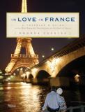 Rhonda Carrier In Love In France A Traveler's Guide To The Most Romantic Destinati 