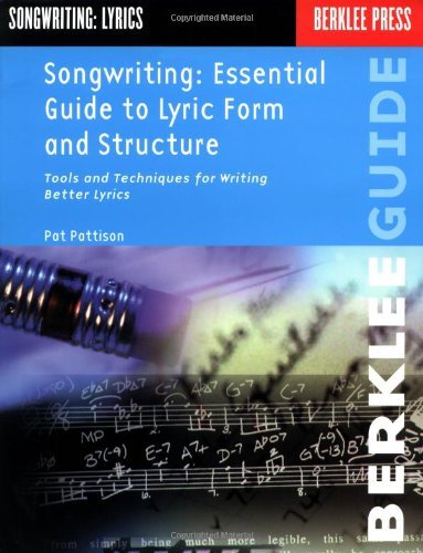 Pat Pattison Songwriting Essential Guide To Lyric Form And Structure Tool 