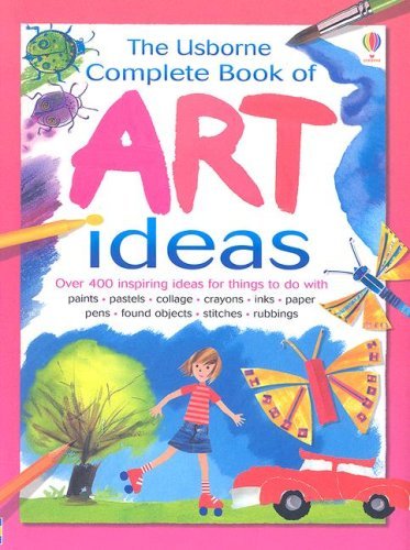 Fiona Watt Usborne Complete Book Of Art Ideas The 