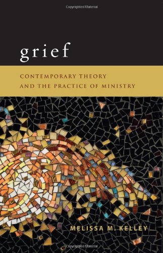 Melissa M. Kelley/Grief@ Contemporary Theory and the Practice of Ministry