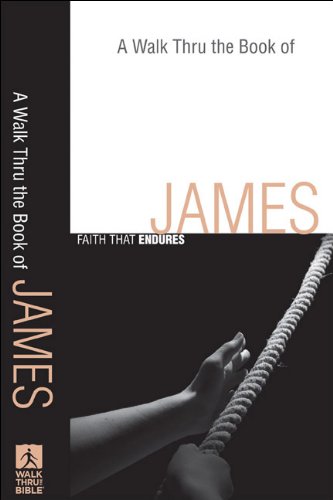 Baker Publishing Group A Walk Thru The Book Of James Faith That Endures 