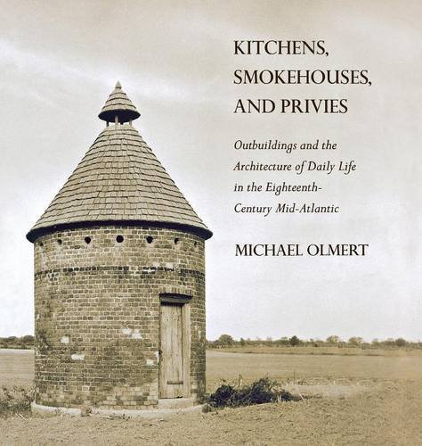 Michael Olmert Kitchens Smokehouses And Privies 