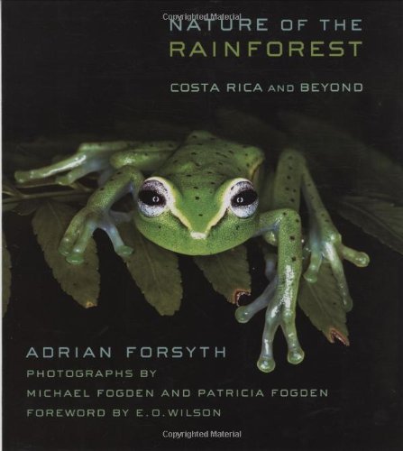 Adrian Forsyth Nature Of The Rainforest Costa Rica And Beyond 