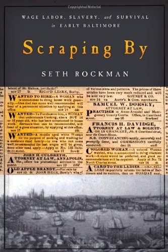 Seth Rockman Scraping By Wage Labor Slavery And Survival In Early Baltim 