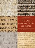 Tyler Lansford The Latin Inscriptions Of Rome A Walking Guide 