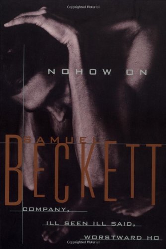 Samuel Beckett/Nohow On@Company,Ill Seen,Ill Said,Worstward Ho