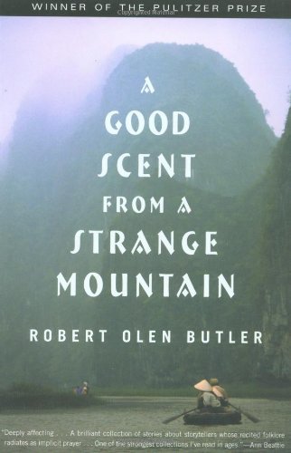 Robert Olen Butler/A Good Scent from a Strange Mountain@ Stories