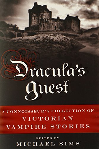 Michael Sims/Dracula's Guest@ A Connoisseur's Collection of Victorian Vampire S