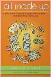 Audrey D. Brashich All Made Up A Girl's Guide To Seeing Through Celebrity Hype.. 