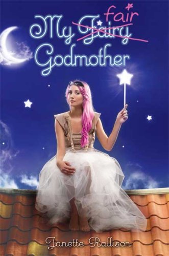 Janette Rallison/My Fair Godmother