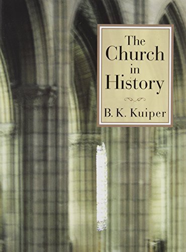 B. K. Kuiper The Church In History 