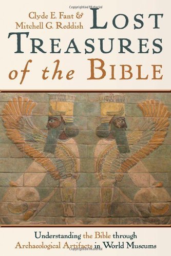 Clyde E. Fant/Lost Treasures of the Bible@ Understanding the Bible Through Archaeological Ar