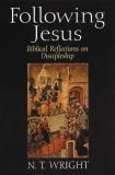 N. T. Wright Following Jesus Biblical Reflections On Discipleship 