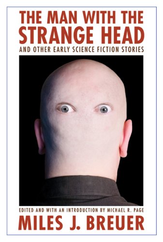 Miles John Breuer The Man With The Strange Head And Other Early Scie 