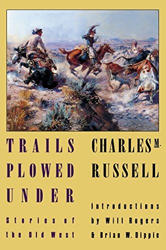 Charles M. Russell Trails Plowed Under Stories Of The Old West 