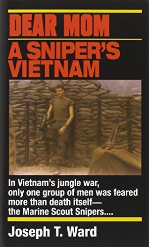 Joseph T. Ward Dear Mom Dear Mom A Sniper's Vietnam 