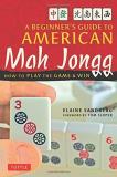 Elaine Sandberg A Beginner's Guide To American Mah Jongg How To Play The Game & Win 