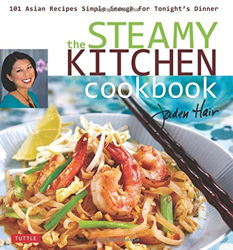 Jaden Hair Steamy Kitchen Cookbook 101 Asian Recipes Simple Enough For Tonight's Din 