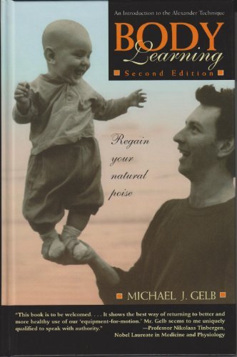 Michael J. Gelb Body Learning An Introduction To The Alexander Technique 0002 Edition; 