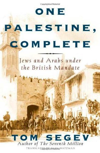 Tom Segev One Palestine Complete Jews & Arabs Under The British Mandate 