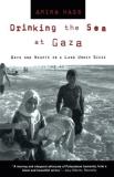 Amira Hass Drinking The Sea At Gaza Days And Nights In A Land Under Siege 