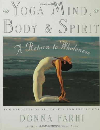 Donna Farhi Yoga Mind Body & Spirit A Return To Wholeness 
