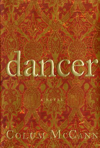Colum Mccann Dancer A Novel 