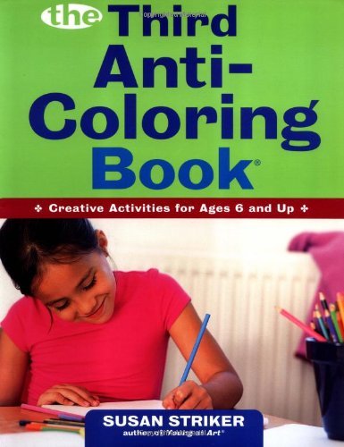 Susan Striker Third Anti Coloring Book The Creative Activities For Ages 6 And Up 0003 Edition; 