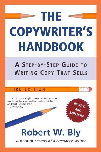 Robert W. Bly The Copywriter's Handbook A Step By Step Guide To Writing Copy That Sells 0003 Edition;third Edition 