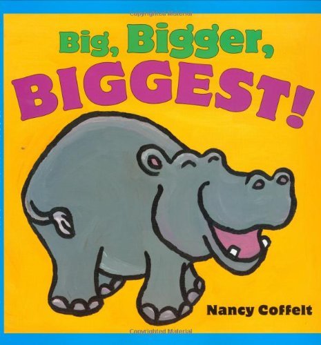 Nancy Coffelt Big Bigger Biggest! 