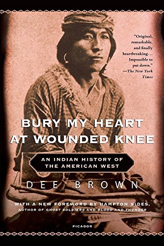 Dee Brown/Bury My Heart at Wounded Knee@ An Indian History of the American West