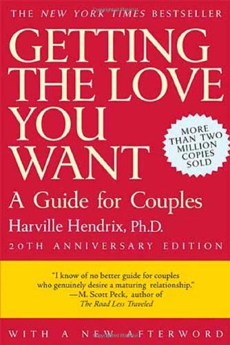 Harville Hendrix Getting The Love You Want A Guide For Couples Second Edition 0020 Edition;anniversary 