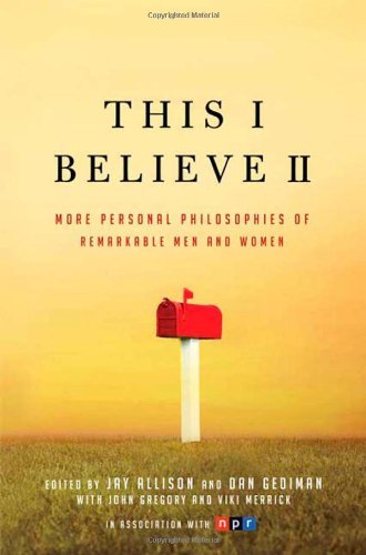 Jay Allison/This I Believe II@ More Personal Philosophies of Remarkable Men and