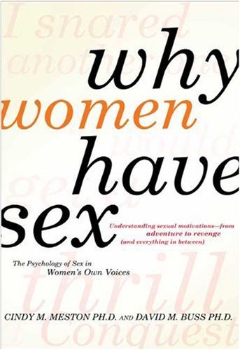 Cindy M. Meston Why Women Have Sex Understanding Sexual Motivations From Adventure 