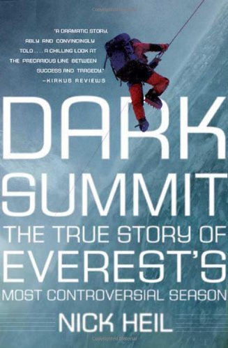 Nick Heil Dark Summit The True Story Of Everest's Most Controversial Se 