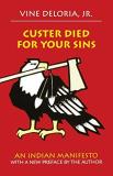 Vine Deloria Custer Died For Your Sins An Indian Manifesto 