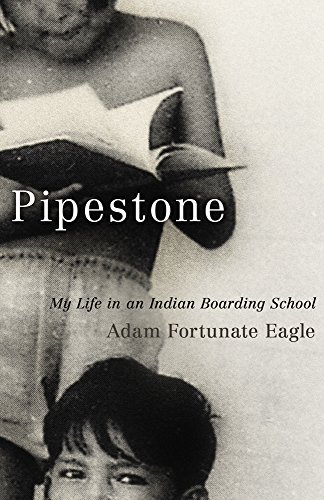Adam Fortunate Eagle Pipestone My Life In An Indian Boarding School 