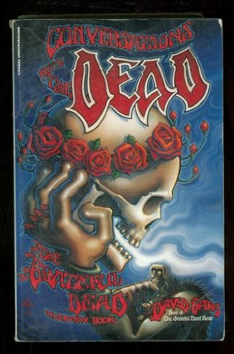 DAVID GANS/CONVERSATIONS WITH THE DEAD: THE GRATEFUL DEAD INT
