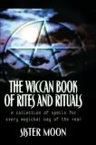 Sister Moon The Wiccan Book Of Rites And Rituals A Collection Of Spells For Every Magickal Day Of 