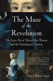 Nancy Rubin Stuart The Muse Of The Revolution The Secret Pen Of Mercy Otis Warren And The Found 