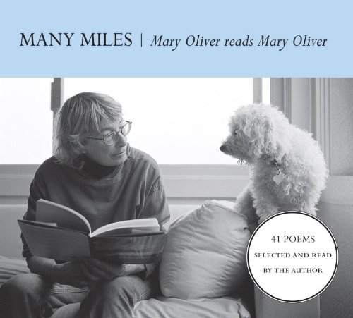 Mary Oliver Many Miles Mary Oliver Reads Mary Oliver [with Booklet] 