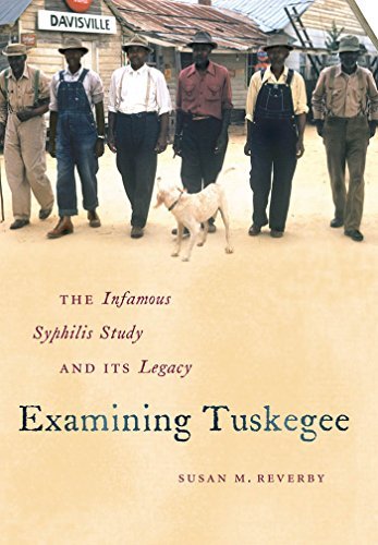 Susan M. Reverby Examining Tuskegee The Infamous Syphilis Study And Its Legacy 