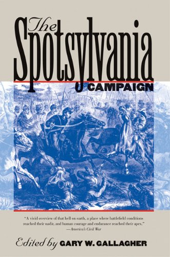 Gary W. Gallagher The Spotsylvania Campaign 