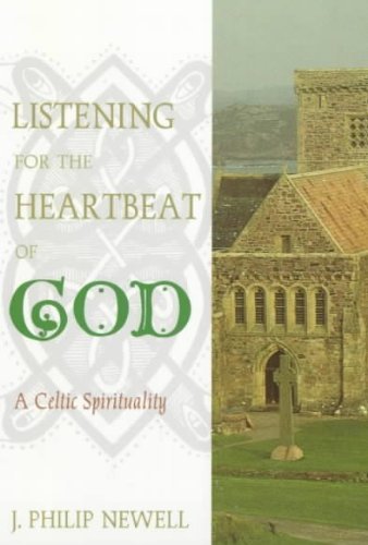 J. Philip Newell Listening For The Heartbeat Of God A Celtic Spirituality 