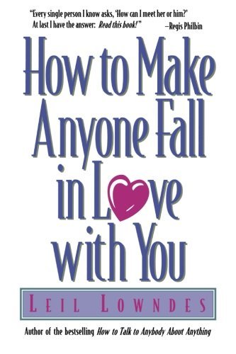 Leil Lowndes/How to Make Anyone Fall in Love With You