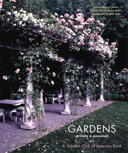 Nancy D'oench Gardens Private & Personal A Garden Club Of America Book 